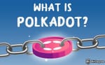 The Bridge Between Blockchains: Polkadot